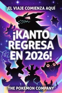 &iexcl;Kanto regresa con fuerza en 2026!